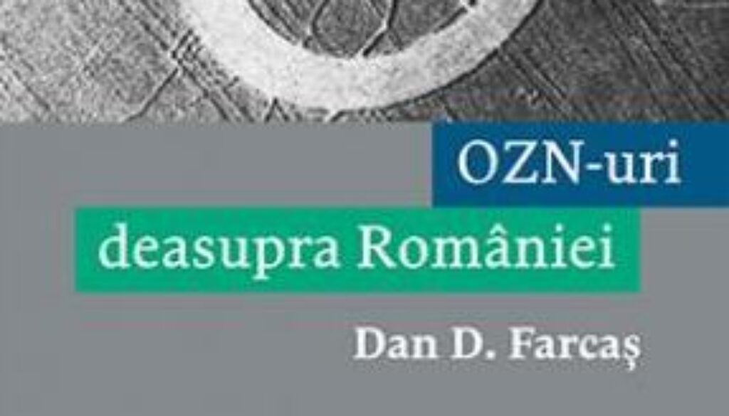 OZN-uri deasupra Romaniei - Dan D. Farcas